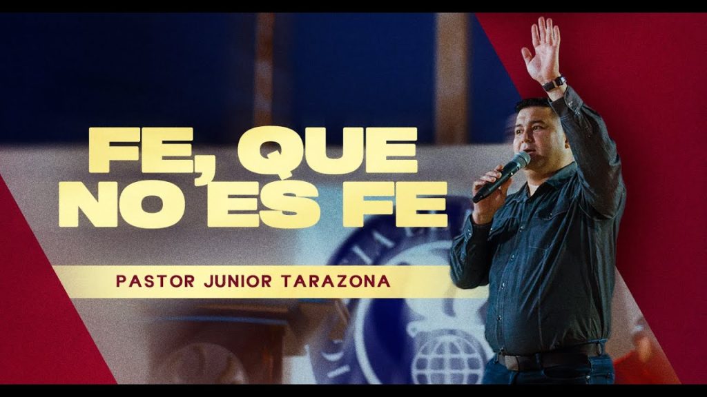 Fe, que no es fe- Pastor Junior Tarazona – 13 de Julio 2025