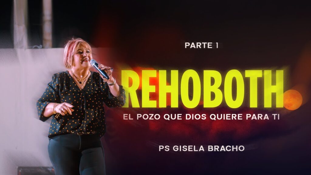 REHOBOTH: El pozo que Dios quiere para ti – Pastora Gisela Bracho – 10 de Agosto 2025